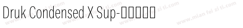 Druk Condensed X Sup字体转换